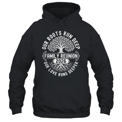 Family Reunion 2026 Our Roots Run Deep Our Love Runs Deeper Shirt & Tank Top | teecentury