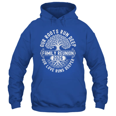 Family Reunion 2026 Our Roots Run Deep Our Love Runs Deeper Shirt & Tank Top | teecentury