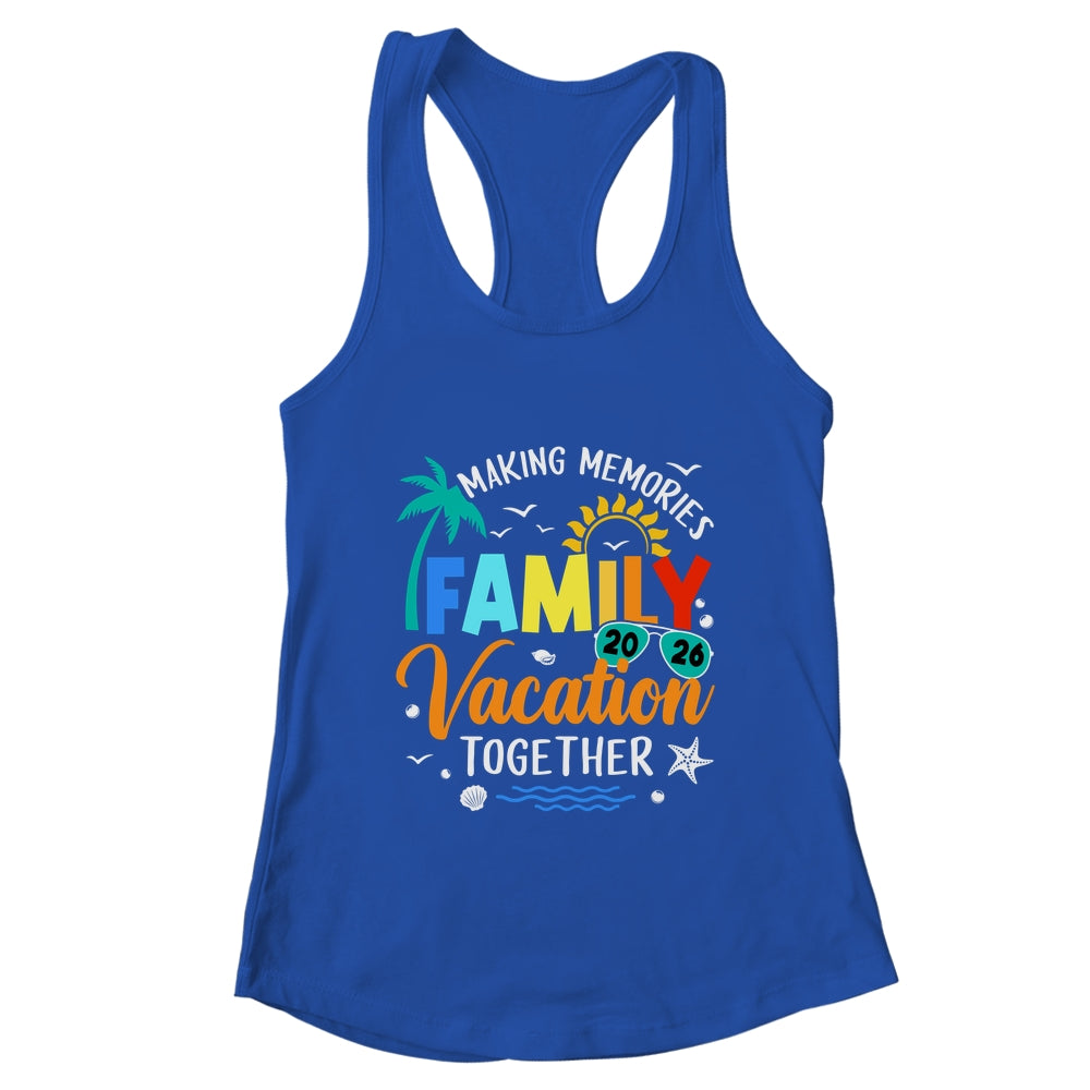 Family Trip 2026 Vacation Summer Matching Making Memories Shirt & Tank Top | teecentury