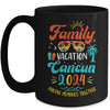 Family Vacation 2024 Cancun Matching Summer Vacation Mug | teecentury