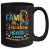 Family Vacation 2024 Hawaii Making Memories Together Mug | teecentury