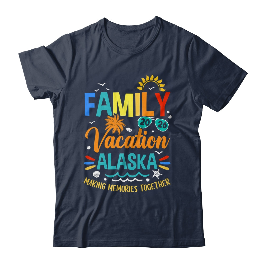 Family Vacation 2026 Alaska Making Memories Together Shirt & Hoodie | teecentury