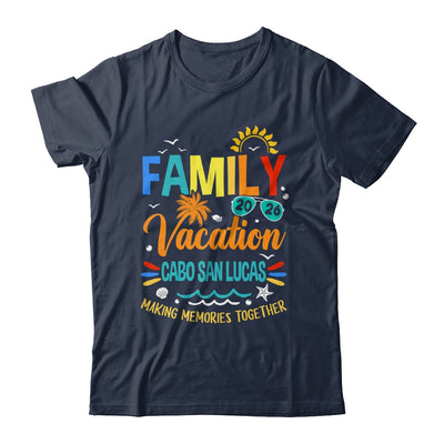 Family Vacation 2026 Cabo San Lucas Making Memories Together Shirt & Hoodie | teecentury