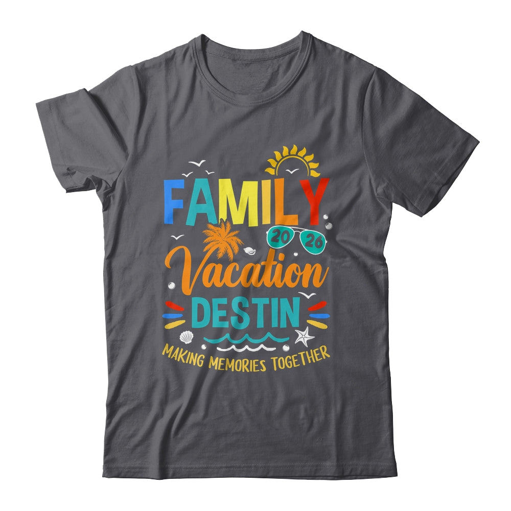 Family Vacation 2026 Destin Making Memories Together Shirt & Hoodie | teecentury