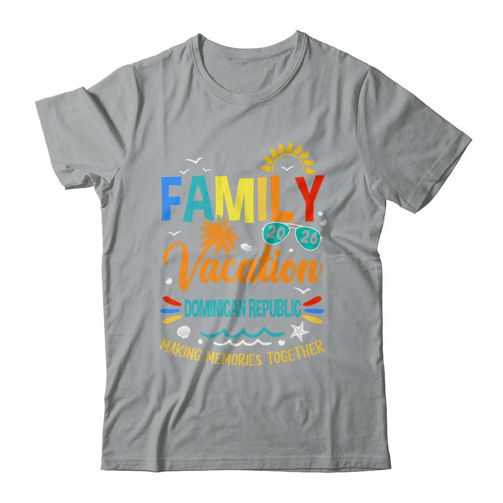 Family Vacation 2026 Dominican Republic Making Memories Together Shirt & Hoodie | teecentury