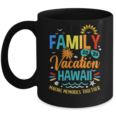 Family Vacation 2026 Hawaii Making Memories Together Mug | teecentury