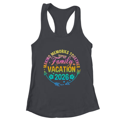 Family Vacation 2026 Making Memories Matching Summer Vacation Shirt & Tank Top | teecentury