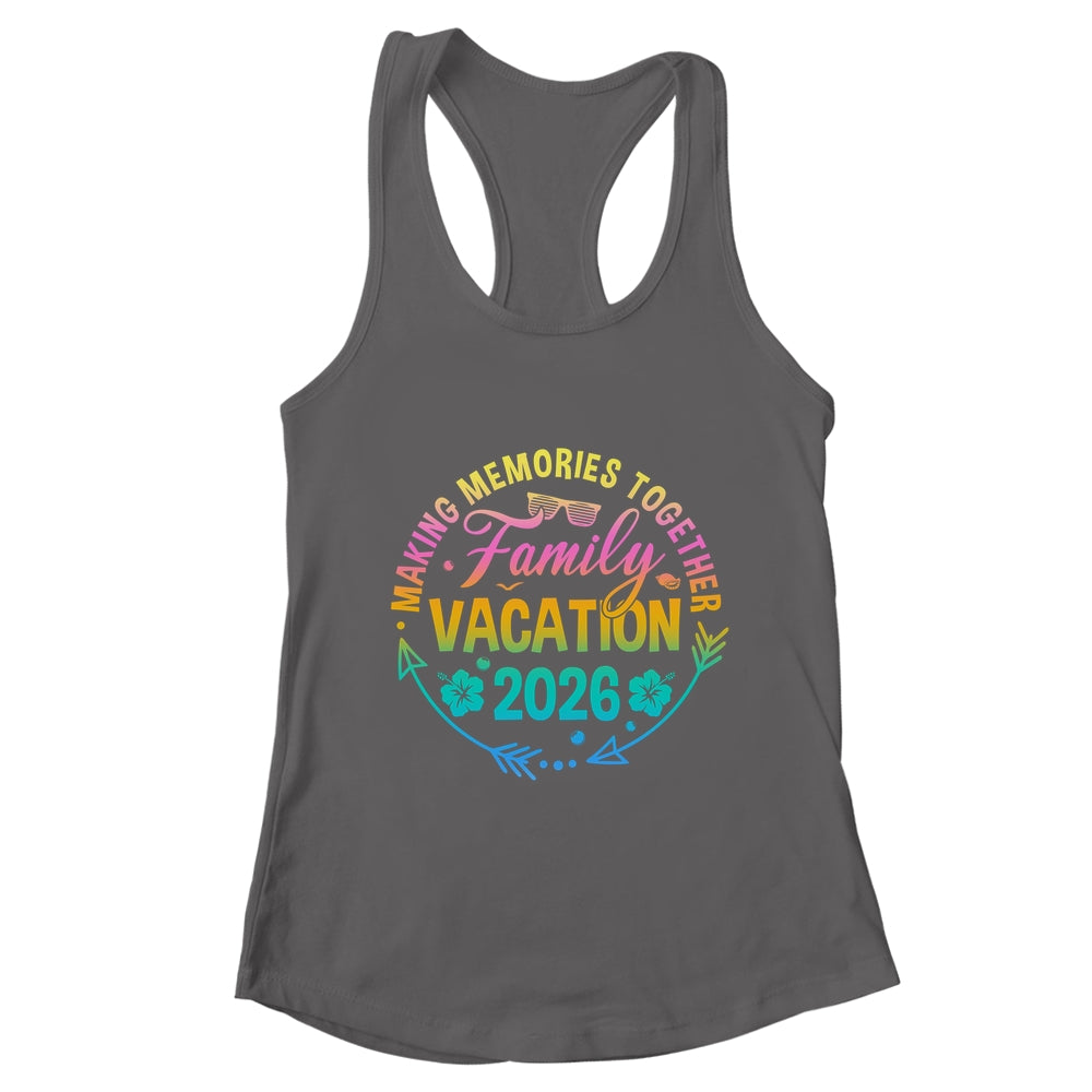 Family Vacation 2026 Making Memories Matching Summer Vacation Shirt & Tank Top | teecentury