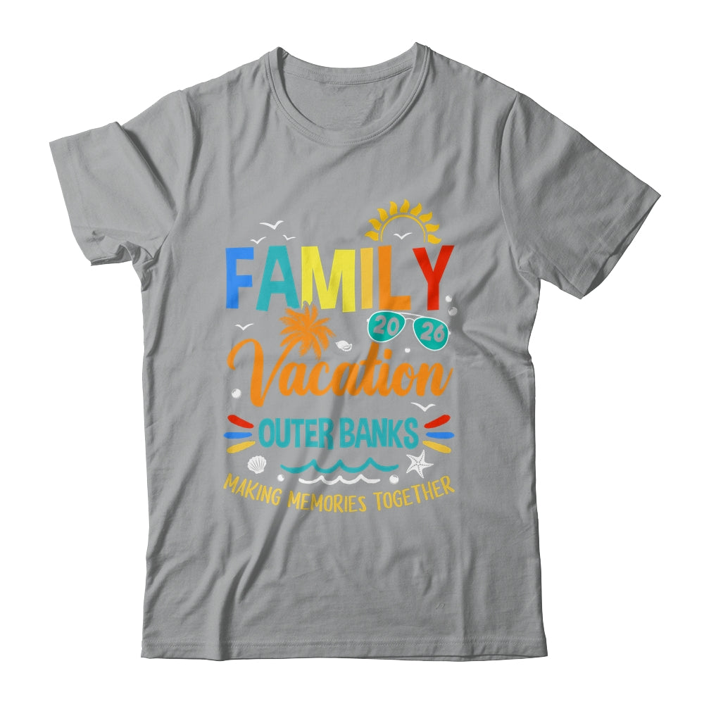 Family Vacation 2026 Outer Banks Making Memories Together Shirt & Hoodie | teecentury