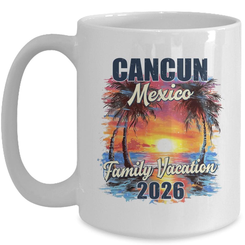Family Vacation Cancun 2026 Summer Trip Matching Mug | teecentury