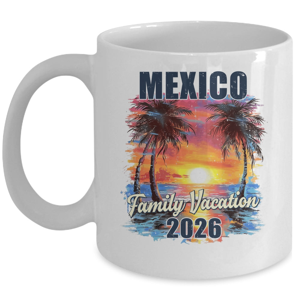 Family Vacation Mexico 2026 Summer Trip Matching Mug | teecentury