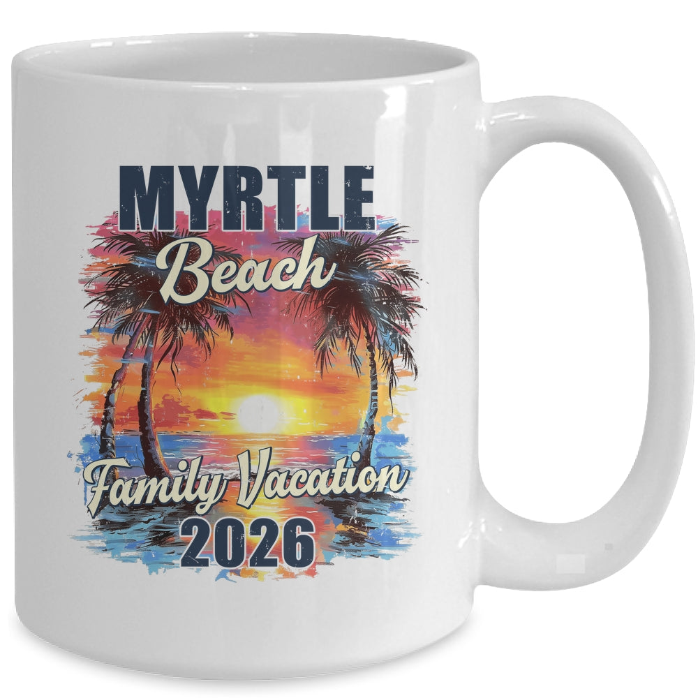 Family Vacation Myrtle Beach 2026 Summer Trip Matching Mug | teecentury