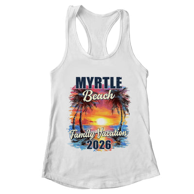 Family Vacation Myrtle Beach 2026 Summer Trip Matching Shirt & Tank Top | teecentury