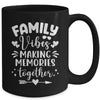 Family Vibes 2024 Family Making Memories Together Matching Mug | teecentury