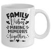 Family Vibes 2024 Family Reunion Making Memories Together Mug | teecentury