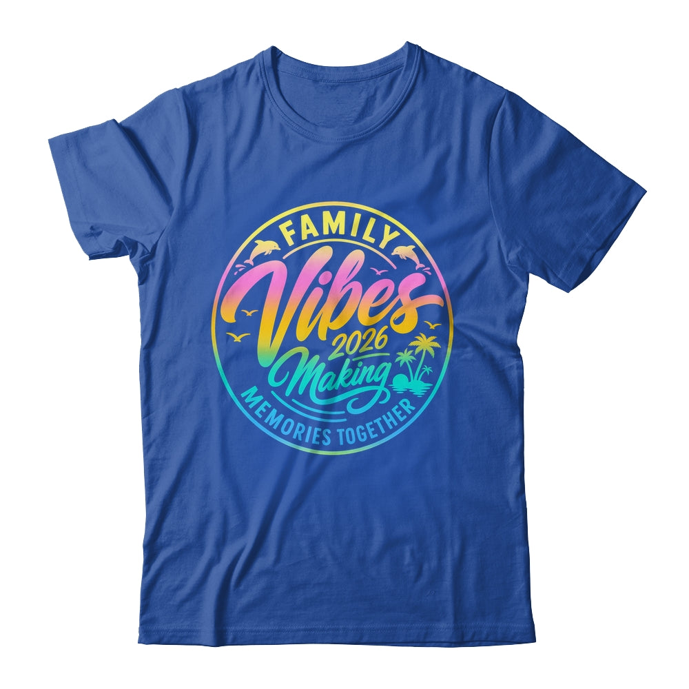 Family Vibes 2026 Family Reunion Vacation Making Memories Shirt & Tank Top | teecentury