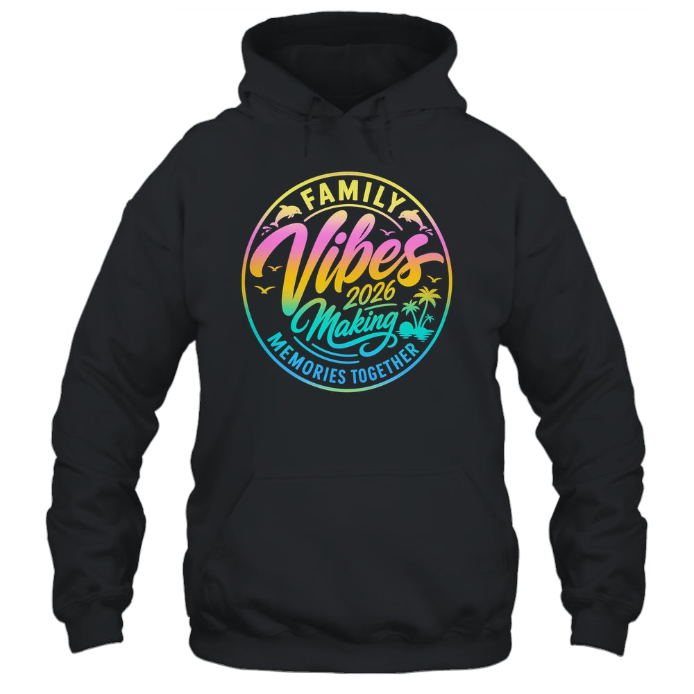 Family Vibes 2026 Family Reunion Vacation Making Memories Shirt & Tank Top | teecentury