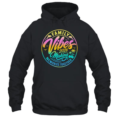 Family Vibes 2026 Family Reunion Vacation Making Memories Shirt & Tank Top | teecentury