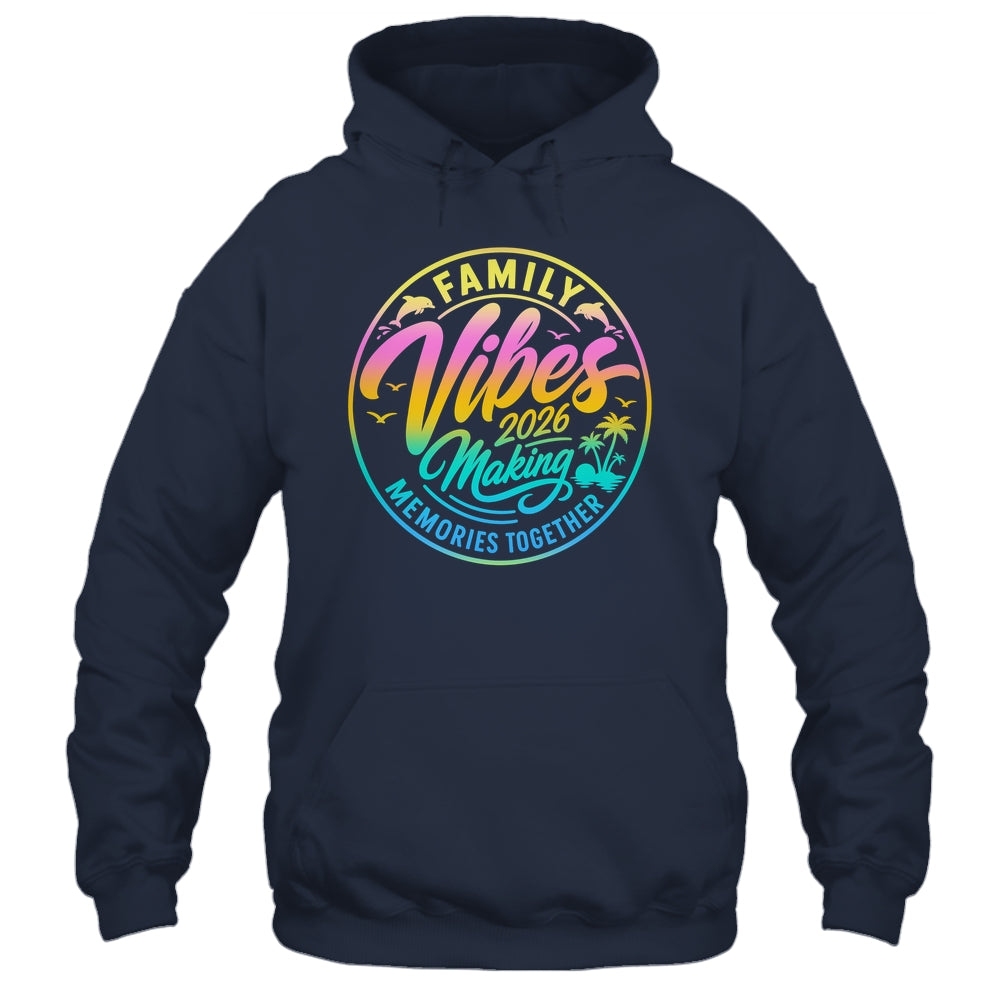 Family Vibes 2026 Family Reunion Vacation Making Memories Shirt & Tank Top | teecentury
