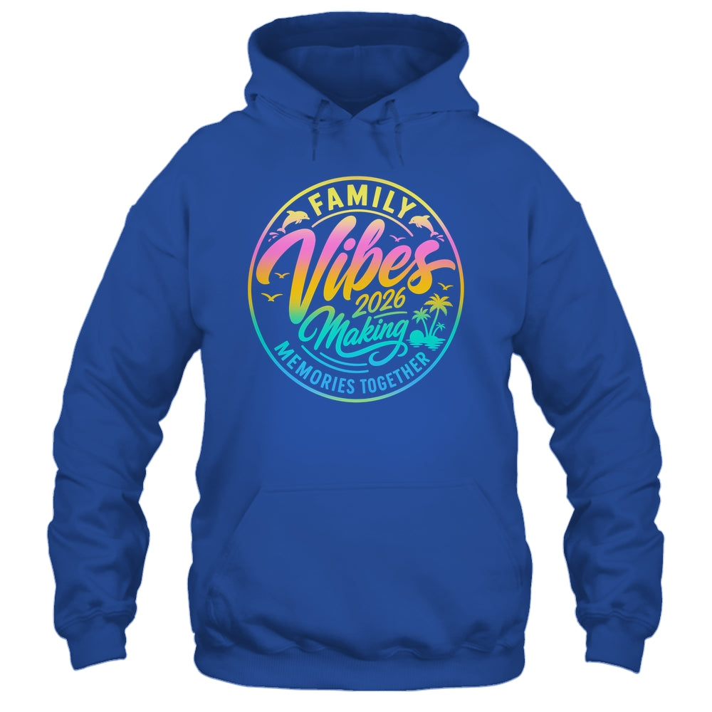 Family Vibes 2026 Family Reunion Vacation Making Memories Shirt & Tank Top | teecentury