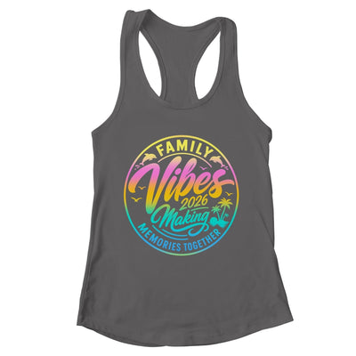 Family Vibes 2026 Family Reunion Vacation Making Memories Shirt & Tank Top | teecentury