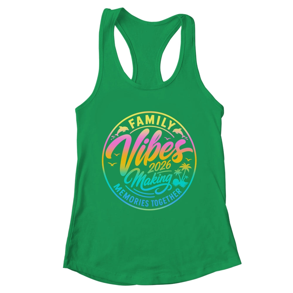Family Vibes 2026 Family Reunion Vacation Making Memories Shirt & Tank Top | teecentury
