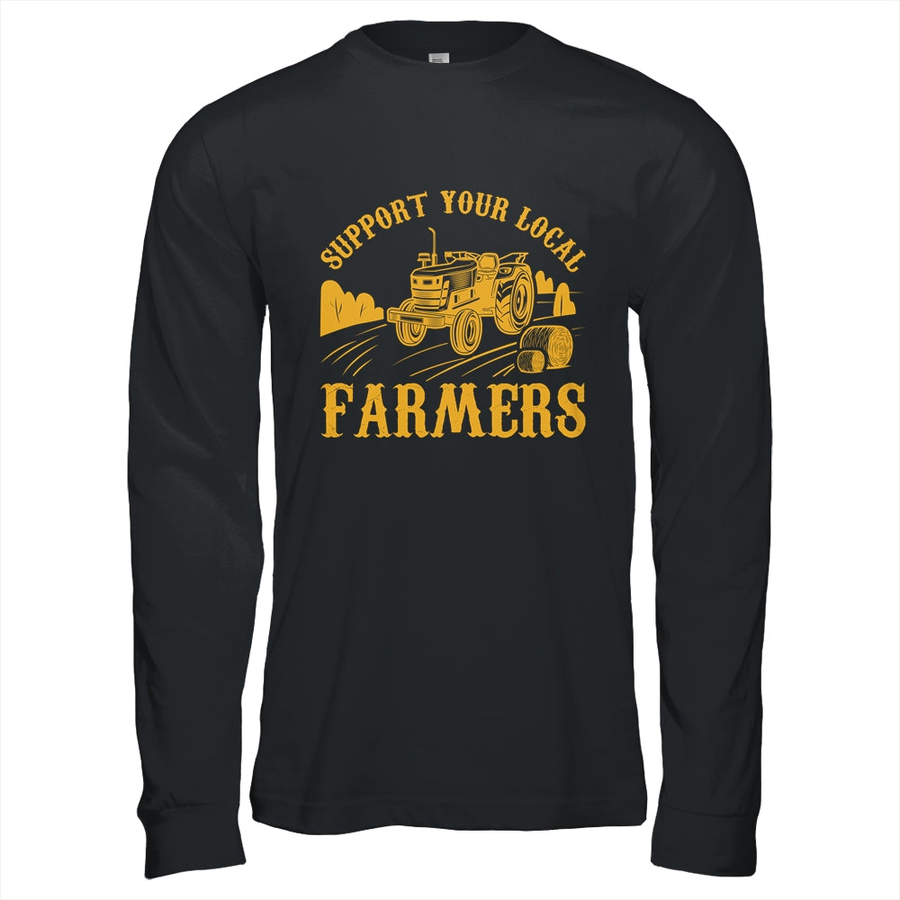 Farm Local Food Farming Idea Support Your Local Farmer Shirt & Hoodie | teecentury