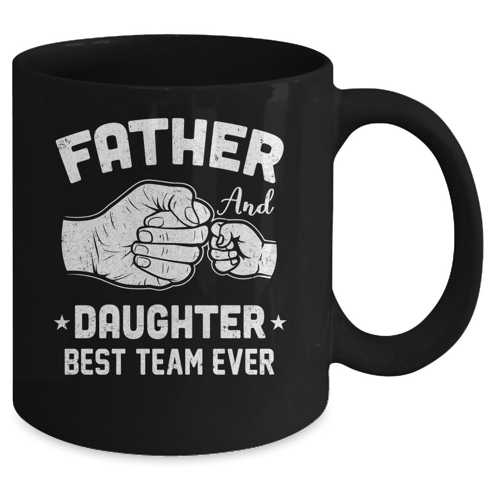 Father And Daughter Best Team Ever Dad Matching Fathers Day Mug | teecentury