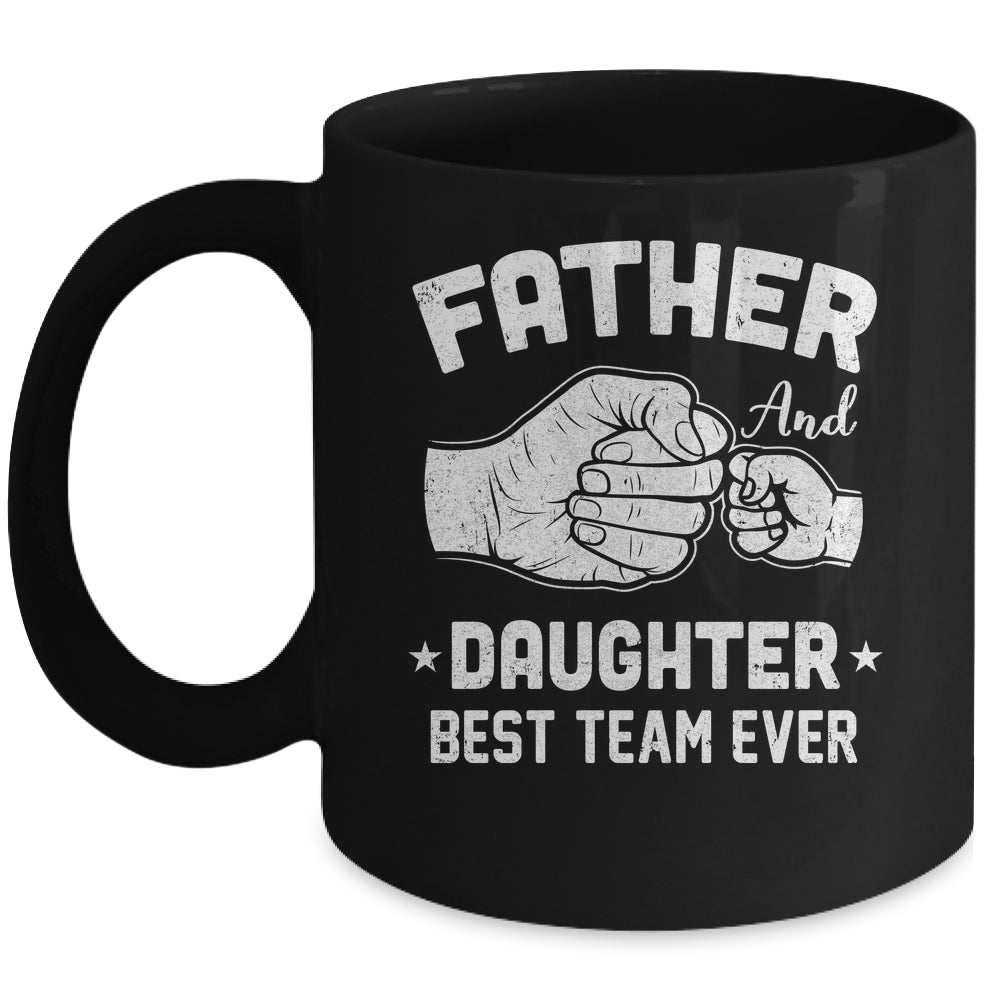 Father And Daughter Best Team Ever Dad Matching Fathers Day Mug | teecentury