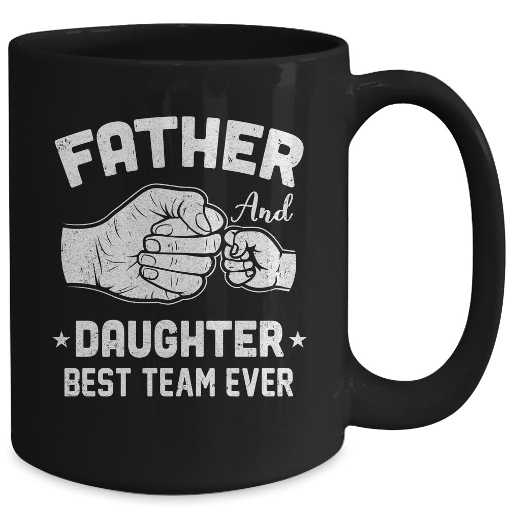 Father And Daughter Best Team Ever Dad Matching Fathers Day Mug | teecentury