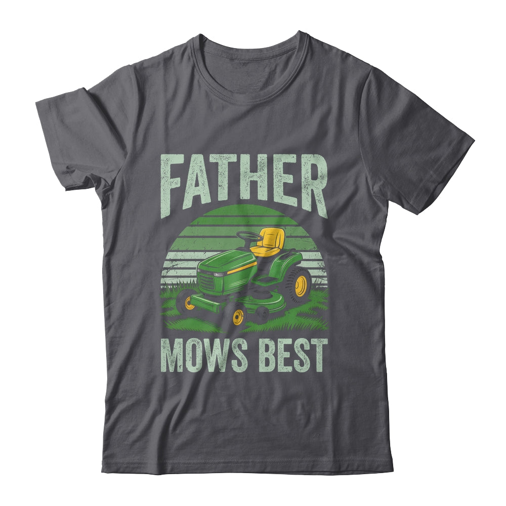Father Mows Best Funny Dad Riding Mower Retro Mowing Lawn Shirt & Hoodie | teecentury