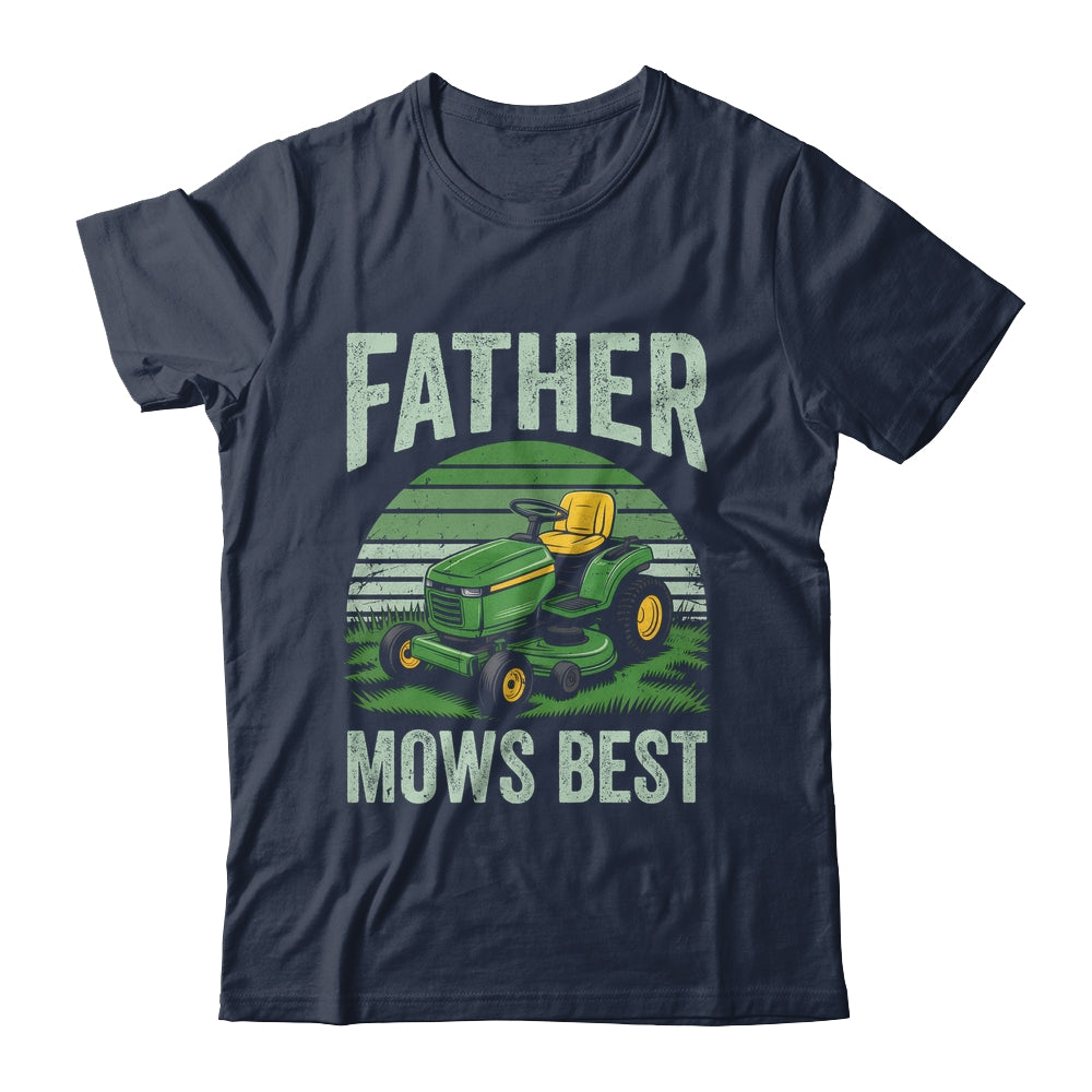 Father Mows Best Funny Dad Riding Mower Retro Mowing Lawn Shirt & Hoodie | teecentury