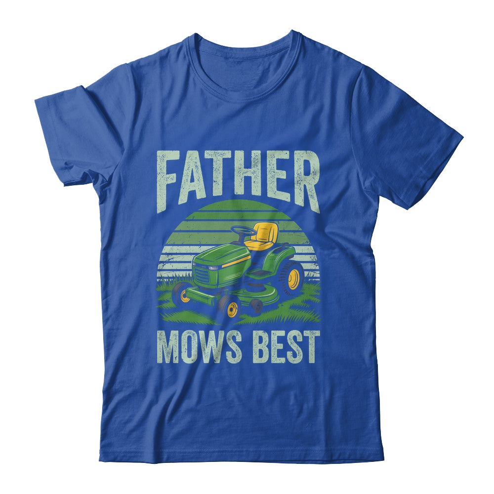 Father Mows Best Funny Dad Riding Mower Retro Mowing Lawn Shirt & Hoodie | teecentury