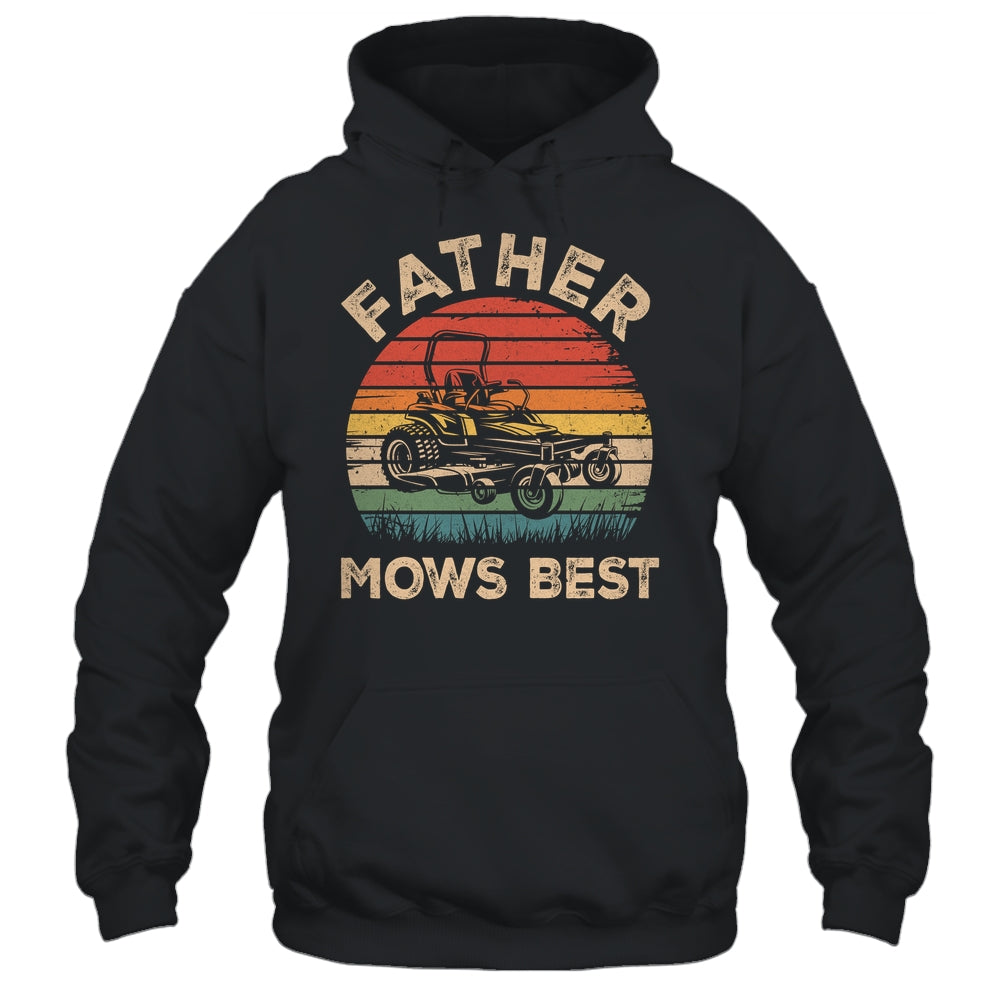 Father Mows Best Funny Fathers Day Dad Jokes Lawn Mowing Shirt & Hoodie | teecentury