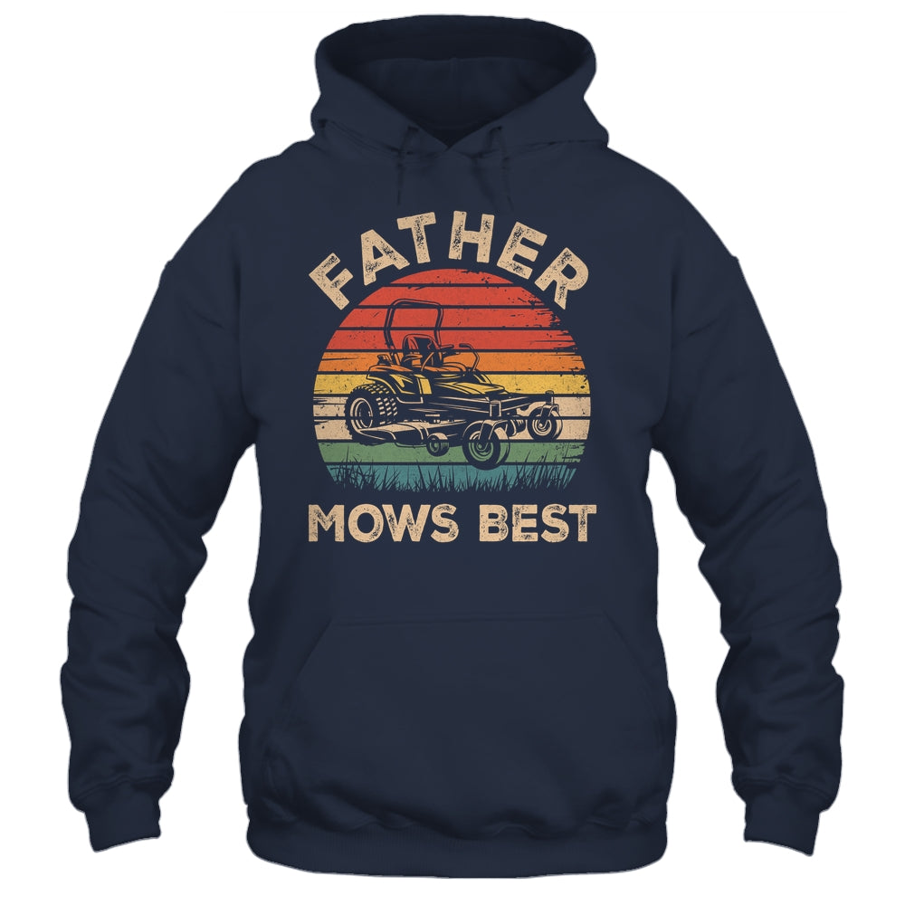 Father Mows Best Funny Fathers Day Dad Jokes Lawn Mowing Shirt & Hoodie | teecentury