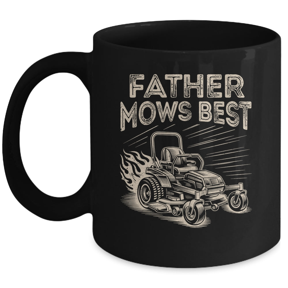 Father Mows Best Funny Fathers Day Dad Riding Mowing Lawn Mug | teecentury