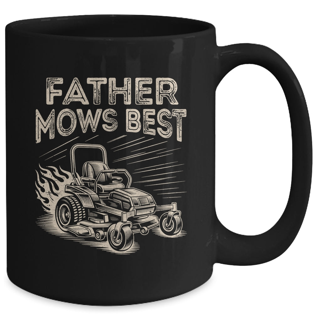 Father Mows Best Funny Fathers Day Dad Riding Mowing Lawn Mug | teecentury