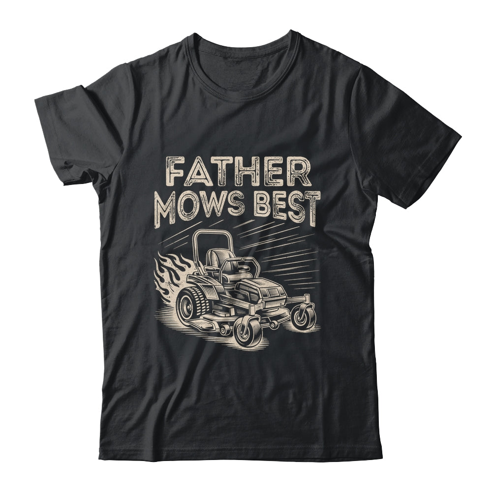 Father Mows Best Funny Fathers Day Dad Riding Mowing Lawn Shirt & Hoodie | teecentury