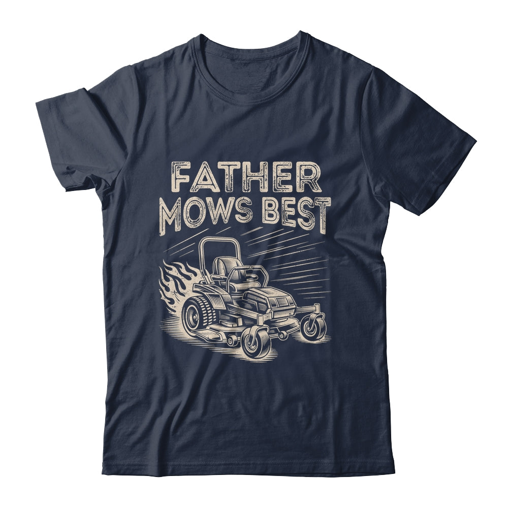 Father Mows Best Funny Fathers Day Dad Riding Mowing Lawn Shirt & Hoodie | teecentury