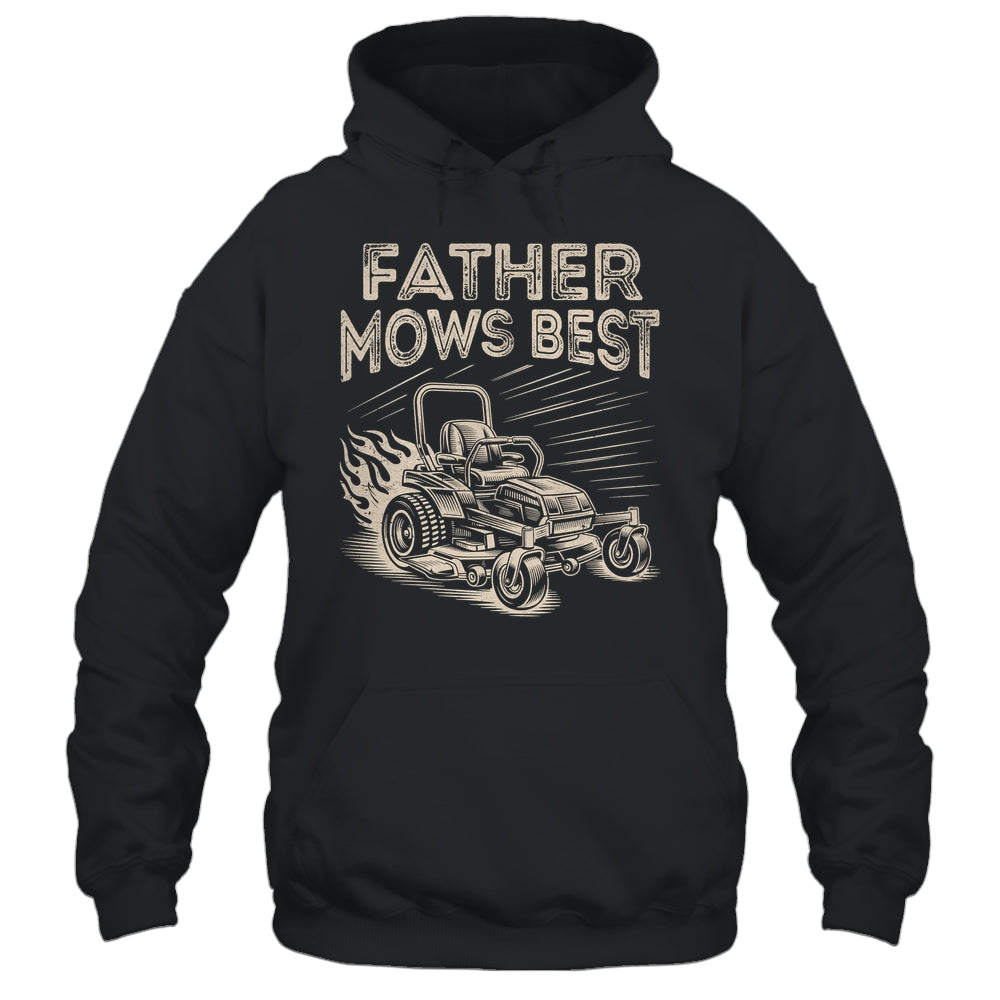 Father Mows Best Funny Fathers Day Dad Riding Mowing Lawn Shirt & Hoodie | teecentury