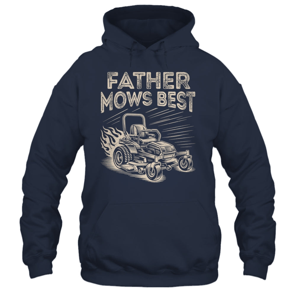 Father Mows Best Funny Fathers Day Dad Riding Mowing Lawn Shirt & Hoodie | teecentury