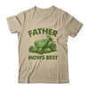 Father Mows Best Lawn Care Dad Mowing Gardener Fathers Day Shirt & Hoodie | teecentury