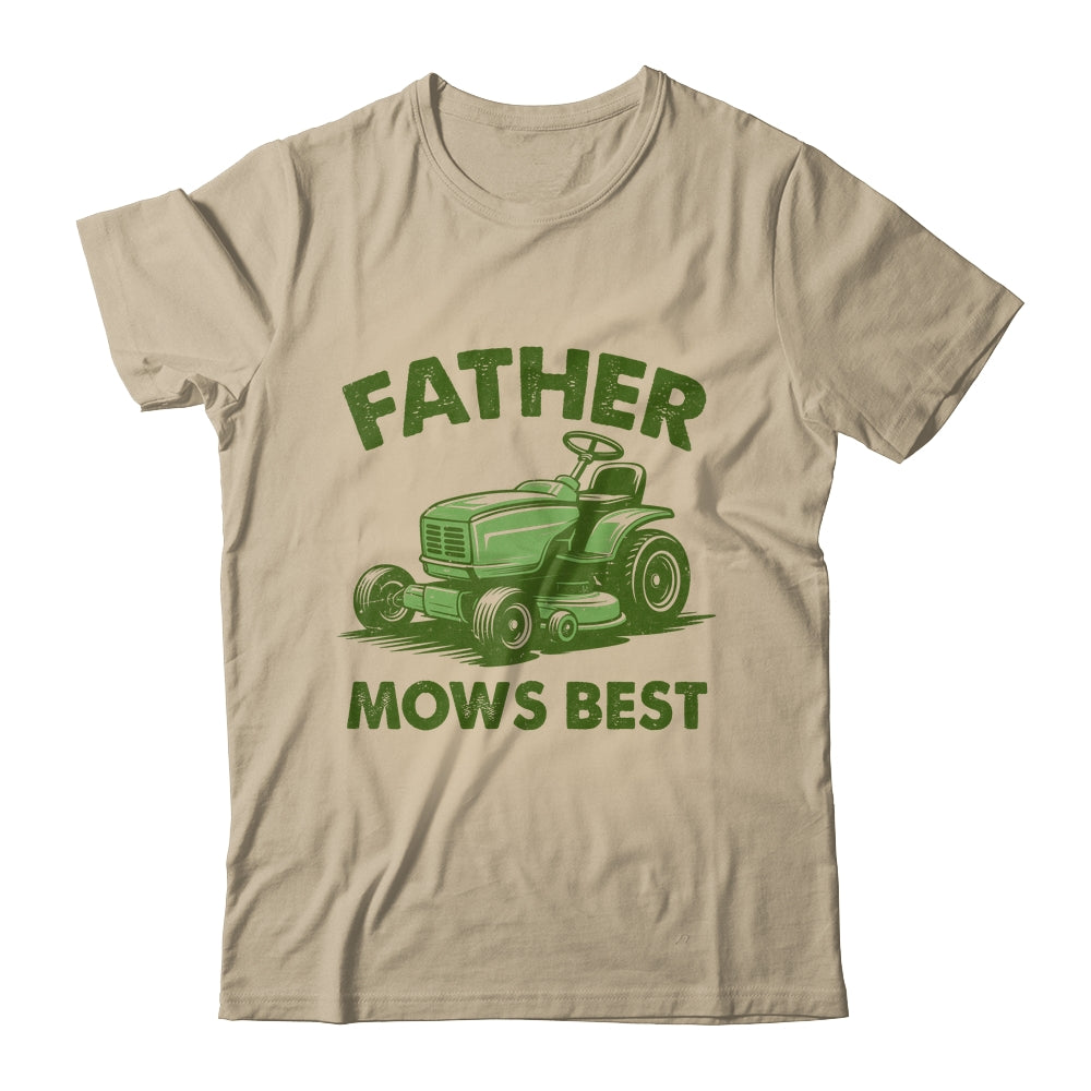 Father Mows Best Lawn Care Dad Mowing Gardener Fathers Day Shirt & Hoodie | teecentury