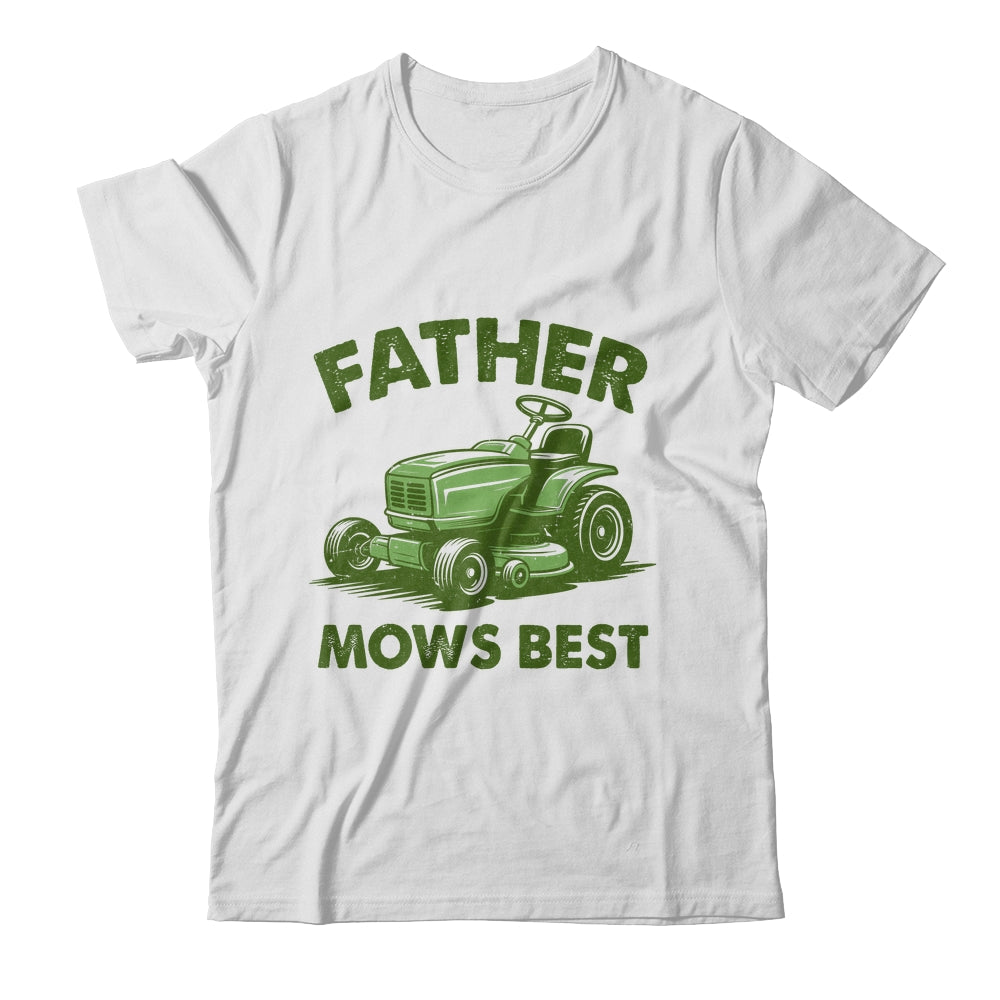 Father Mows Best Lawn Care Dad Mowing Gardener Fathers Day Shirt & Hoodie | teecentury