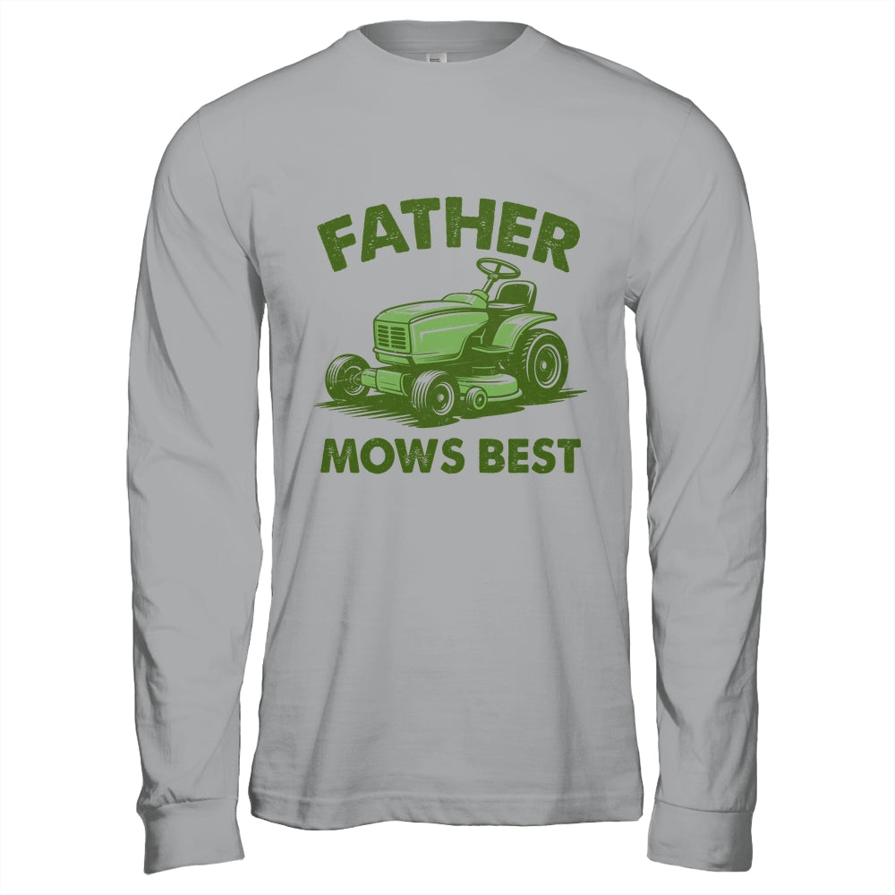 Father Mows Best Lawn Care Dad Mowing Gardener Fathers Day Shirt & Hoodie | teecentury