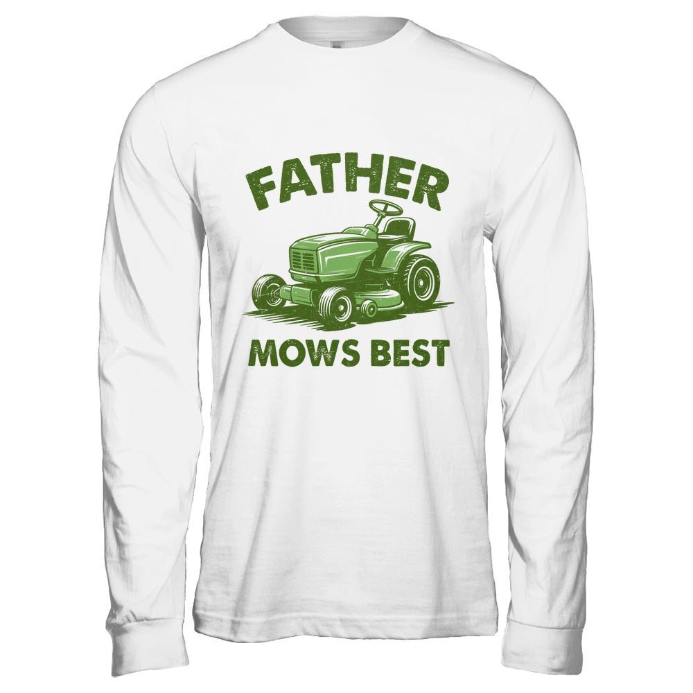 Father Mows Best Lawn Care Dad Mowing Gardener Fathers Day Shirt & Hoodie | teecentury