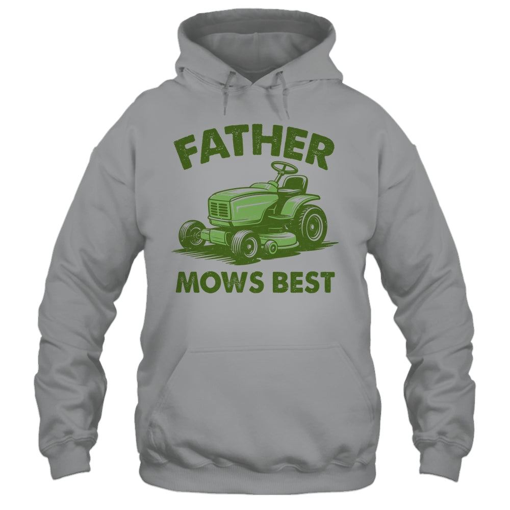 Father Mows Best Lawn Care Dad Mowing Gardener Fathers Day Shirt & Hoodie | teecentury