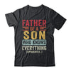 Father Son Knows Everything Funny Dad Fathers Day Vintage Shirt & Hoodie | teecentury