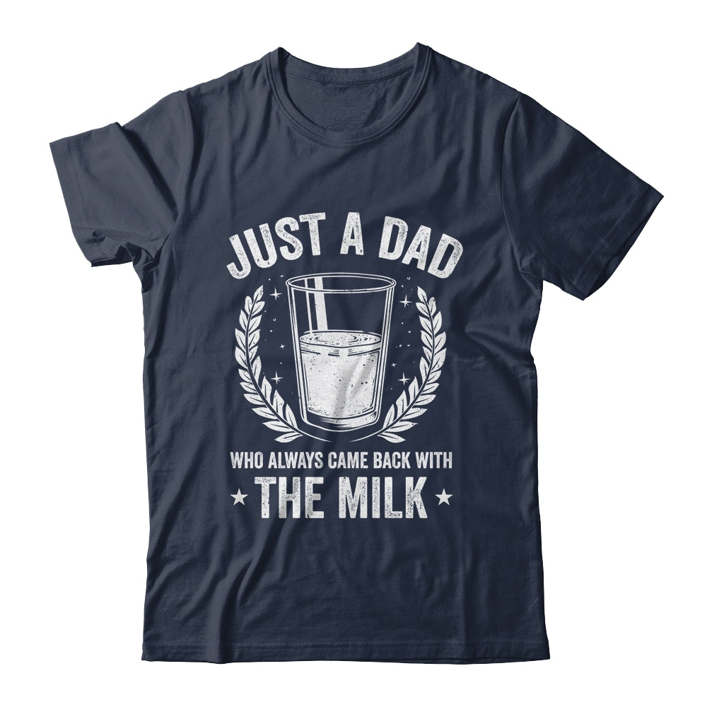 Father's Day Just A Dad Who Always Came Back With The Milk Shirt & Hoodie | teecentury