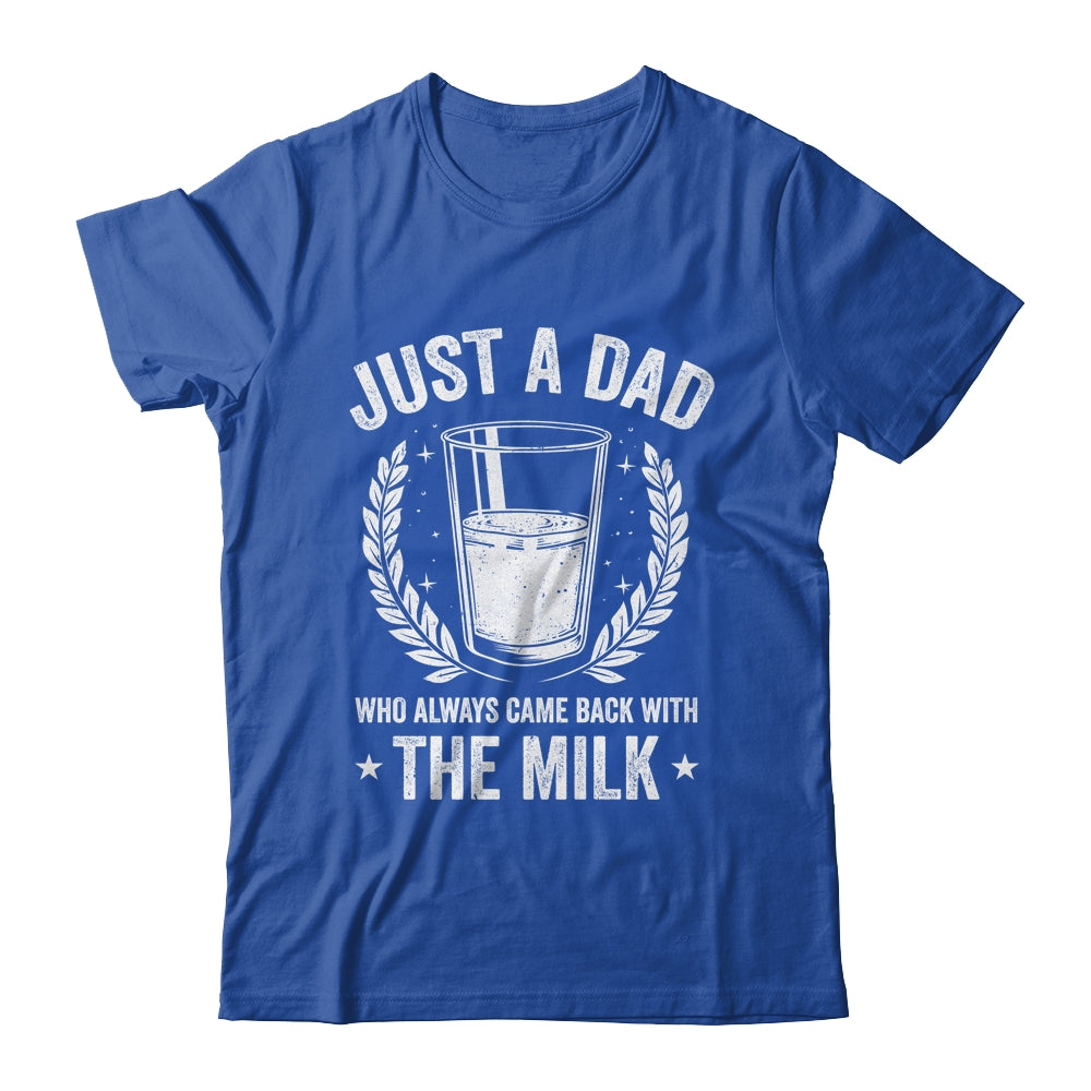 Father's Day Just A Dad Who Always Came Back With The Milk Shirt & Hoodie | teecentury